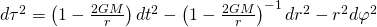 d\tau^2 = \left(1 - \frac{2GM}{r}\right) dt^2 - \left(1 - \frac{2GM}{r}\right)^{-1} dr^2 - r^2 d \varphi^2